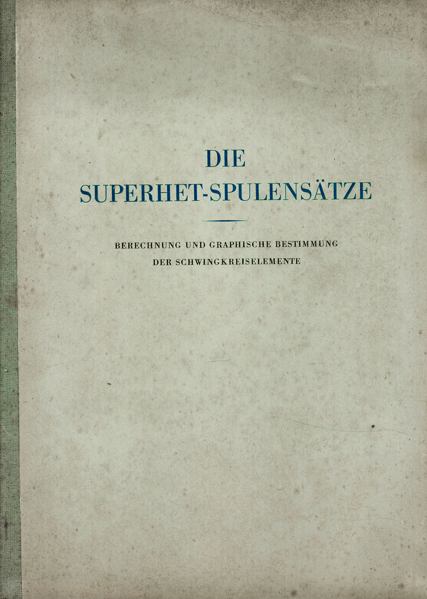 Die Superhet - Spulensätze - Ing Koster, H. E.